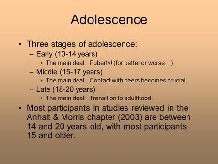 Adolescence Three stages of adolescence: