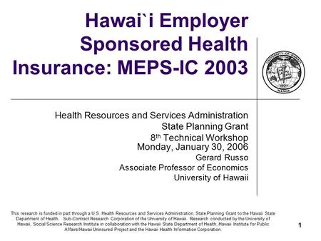 This research is funded in part through a U.S. Health Resources and Services Administration, State Planning Grant to the Hawaii State Department of Health.