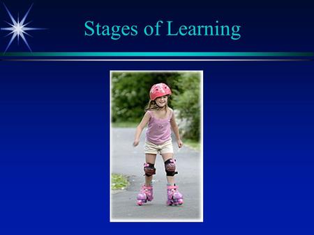 Stages of Learning. Learning Continuum NoviceSkilledExpert.