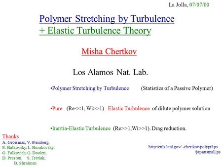Polymer Stretching by Turbulence + Elastic Turbulence Theory