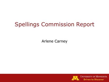 Spellings Commission Report Arlene Carney. Key Issues Access Cost and affordability Financial aid Learning.