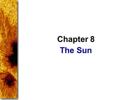 Chapter 8 The Sun.