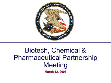 Biotech, Chemical & Pharmaceutical Partnership Meeting March 12, 2008.