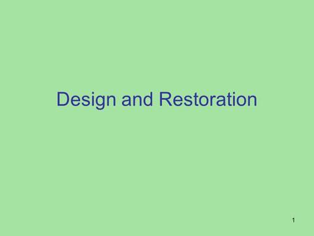 1 Design and Restoration. 2 Appreciative Design From Fridley, 2006 Stakeholders (including Problem Owner) Stakeholder expectations (SE) Functional Requirements.