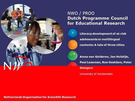 Netherlands Organisation for Scientific Research NWO / PROO Dutch Programme Council for Educational Research Literacy development of at-risk adolescents.