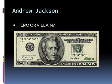 Andrew Jackson  HERO OR VILLAIN?. Brave little boy! Illustration showing Jackson as a child getting wounded by a British soldier In 1780 at the age of.