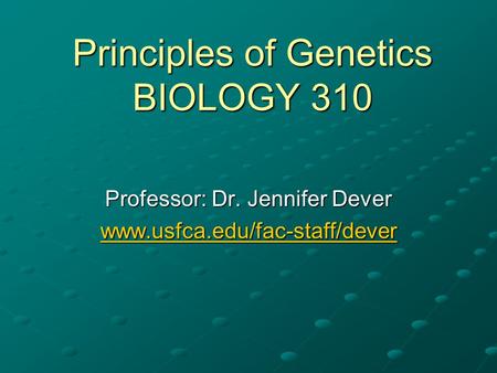 Principles of Genetics BIOLOGY 310