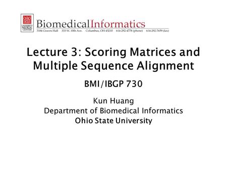 Kun Huang Department of Biomedical Informatics Ohio State University