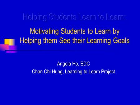 Angela Ho, EDC Chan Chi Hung, Learning to Learn Project.