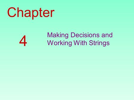 Making Decisions and Working With Strings