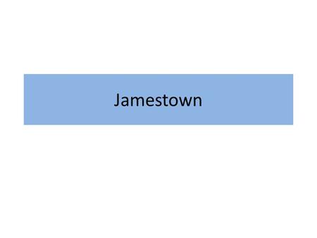 Jamestown.