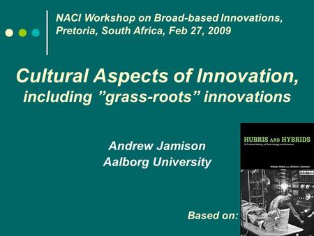 Cultural Aspects of Innovation, including ”grass-roots” innovations