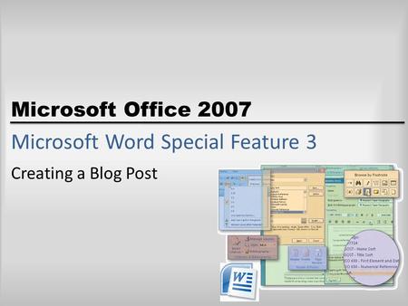 Microsoft Office 2007 Microsoft Word Special Feature 3 Creating a Blog Post.