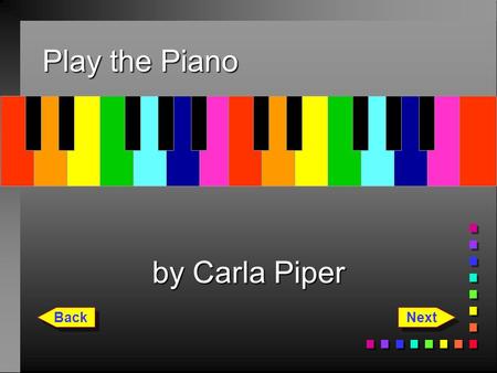 Play the Piano C D E F G A B C by Carla Piper Back Next.