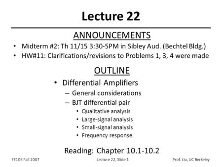 Lecture 22 ANNOUNCEMENTS OUTLINE Differential Amplifiers