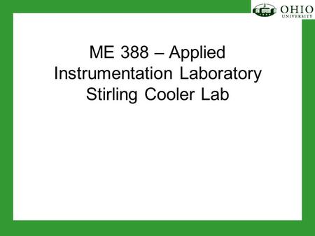ME 388 – Applied Instrumentation Laboratory Stirling Cooler Lab.