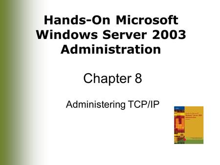 Chapter 8 Administering TCP/IP.