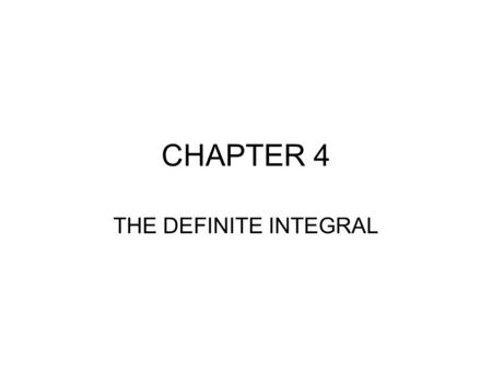 CHAPTER 4 THE DEFINITE INTEGRAL.