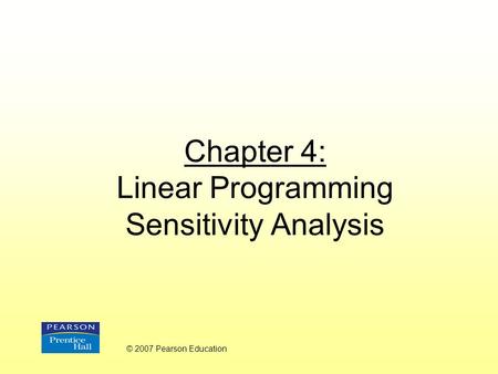 Chapter 4: Linear Programming Sensitivity Analysis