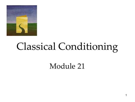 1 Classical Conditioning Module 21 2 Classical Conditioning How Do We Learn? Classical Conditioning  Pavlov’s Experiments  Extending Pavlov’s Understanding.