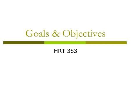Goals & Objectives HRT 383. RKR Goals To Exceed Guest Expectations To Provide Total Support to Your Staff The Operate the Business Professionally.
