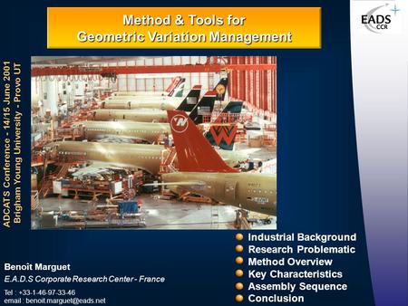 Industrial Background Research Problematic Method Overview Key Characteristics Assembly Sequence Conclusion ADCATS Conference - 14/15 June 2001 Brigham.
