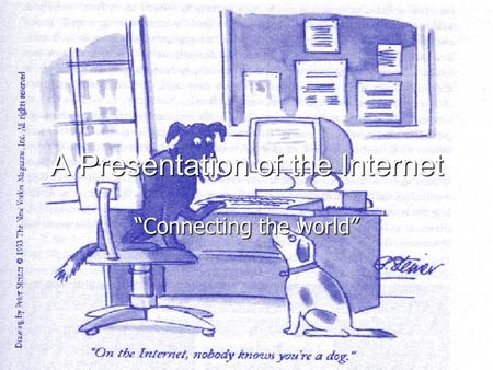 A Presentation of the Internet “Connecting the world”