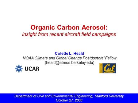 Organic Carbon Aerosol: Insight from recent aircraft field campaigns