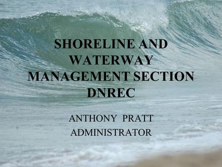 SHORELINE AND WATERWAY MANAGEMENT SECTION DNREC