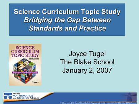 Science Curriculum Topic Study Bridging the Gap Between Standards and Practice Joyce Tugel The Blake School January 2, 2007.