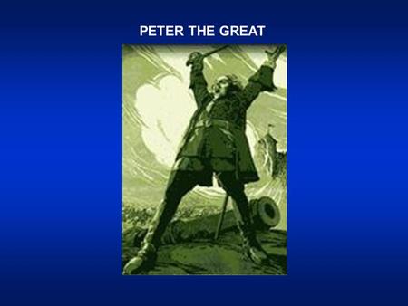 PETER THE GREAT. THE TROUBLED RISE TO POWER  Tsar Alexei died in 1676  Son Feodor succeeds him  But dies in 1682 with no heir  Rival families, NARYSHKINS.