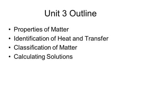 Unit 3 Outline Properties of Matter