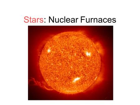 Stars: Nuclear Furnaces. Elemental Composition of Universe.