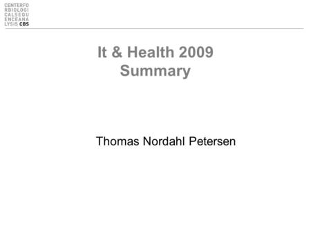 It & Health 2009 Summary Thomas Nordahl Petersen.