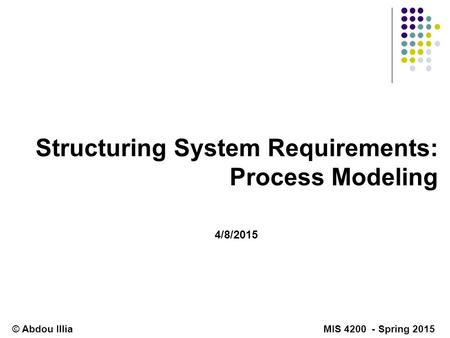 Structuring System Requirements: Process Modeling