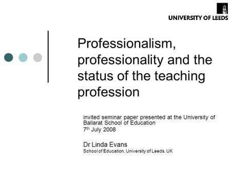 Professionalism, professionality and the status of the teaching profession invited seminar paper presented at the University of Ballarat School of Education.