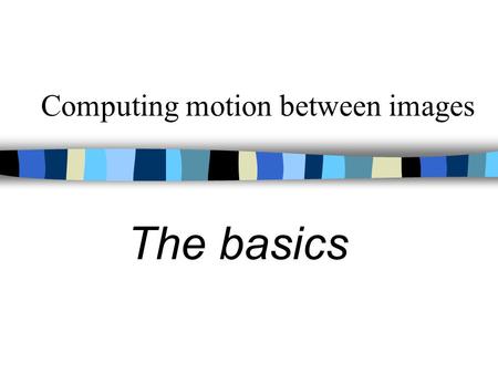 Computing motion between images