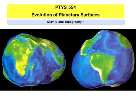 PTYS 554 Evolution of Planetary Surfaces Gravity and Topography II.