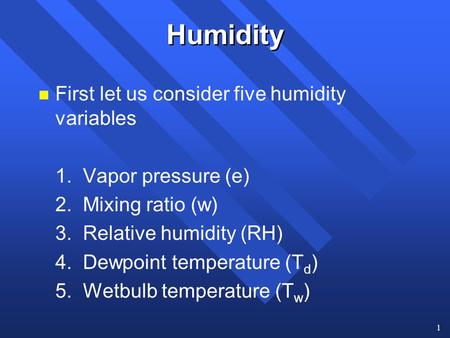 Humidity First let us consider five humidity variables