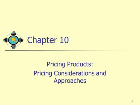 Pricing Products: Pricing Considerations and Approaches