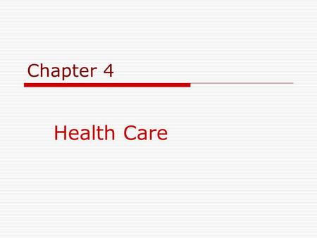 Chapter 4 Health Care.