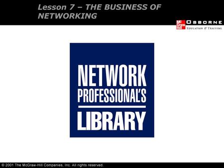 Lesson 7 – THE BUSINESS OF NETWORKING. TCP/IP and UDP Other Internet protocols Important Internet protocols OVERVIEW.