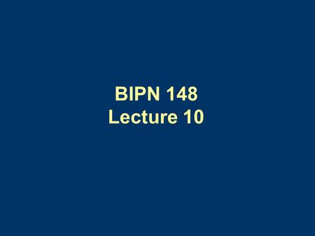 BIPN 148 Lecture 10. Biochemical Basis of LTP Modulation of NMDA receptors.