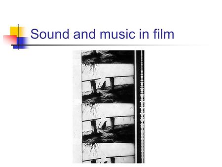 Sound and music in film. Sound in the silent period (1895-1927) Lecturers and narrators Traveling dialogue players Production and use of sound effects.