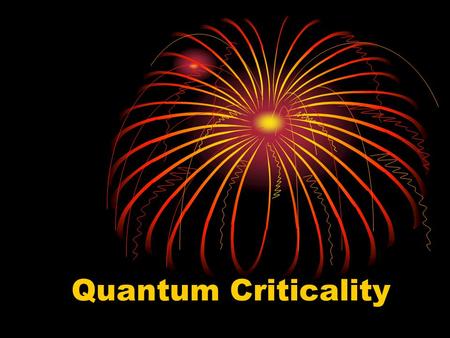 Quantum Criticality. Condensed Matter Physics (Lee) Complexity causes new physics Range for CMP.