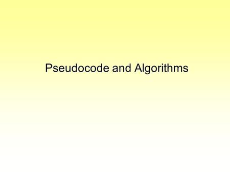 Pseudocode and Algorithms