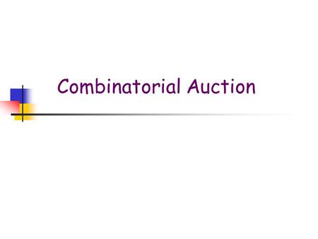 Combinatorial Auction. Conbinatorial auction t 1 =20 t 2 =15 t 3 =6 f(t): the set X  F with the highest total value the mechanism decides the set of.