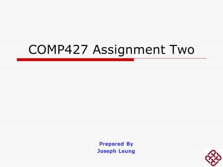 COMP427 Assignment Two Prepared By Joseph Leung. Guideline For Assignment 2  Each Assignment Group will be responsible for a Guest Speaker  All group.