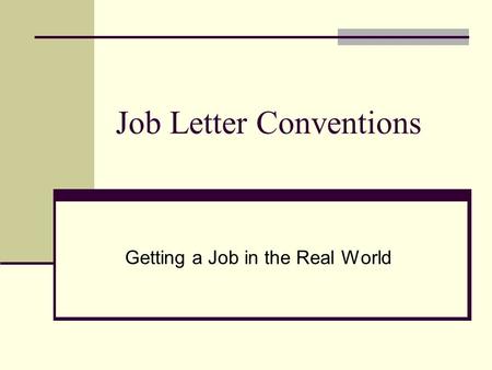 Job Letter Conventions Getting a Job in the Real World.
