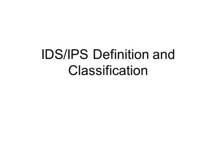 IDS/IPS Definition and Classification